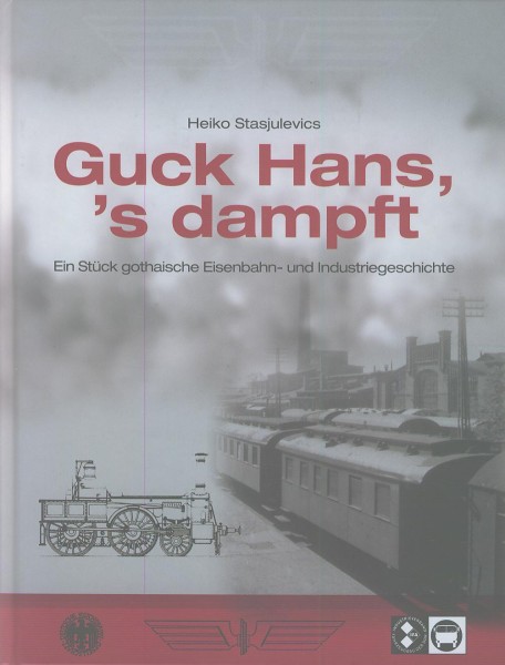 Buch Guck Hans, 's dampft - Ein Stück gothaische Eisenbahn- und Industriegeschichte