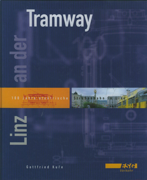Buch Linz an der Tramway - 100 Jahre elektrische Straßenbahn in Linz