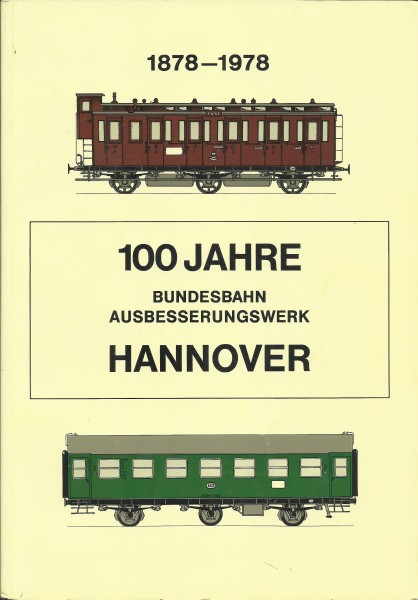 Buch 100 Jahre Bundesbahn-Ausbesserungswerk Hannover 1878-1978