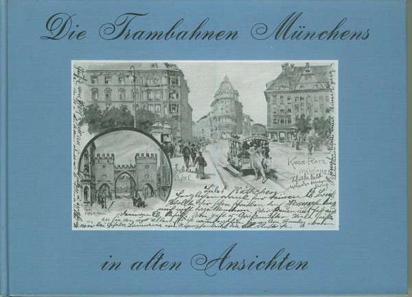 Buch Die Trambahnen Münchens - in alten Ansichten