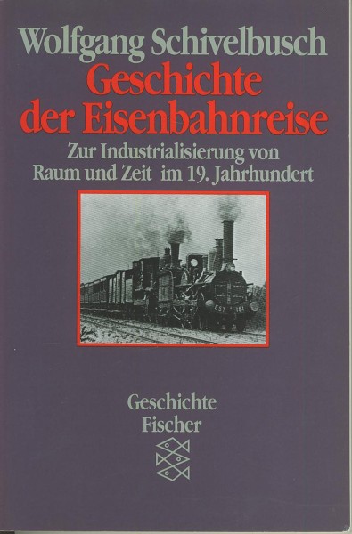Buch Geschichte der Eisenbahnreise - Zur Industrialisierung von Raum und Zeit