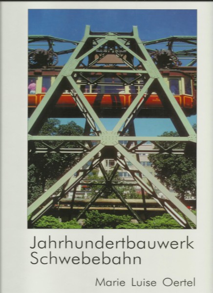 Buch Jahrhundertbauwerk Schwebebahn - Wuppertaler Wahrzeichen