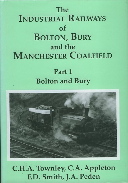 Buch The Industrial Railway of Bolton, Bury and Manchester Coalfield - Part 1: Bolton and Bury