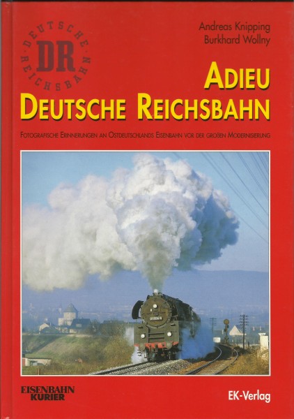 Buch Adieu Deutsche Reichsbahn - Fotografische Erinnerungen an Ostdeuschlands