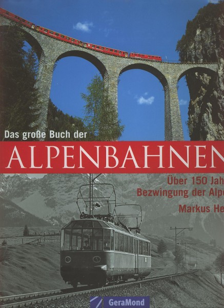 Buch Das große Buch der Alpenbahnen - Über 150 Jahre Bezwingung der Alpen