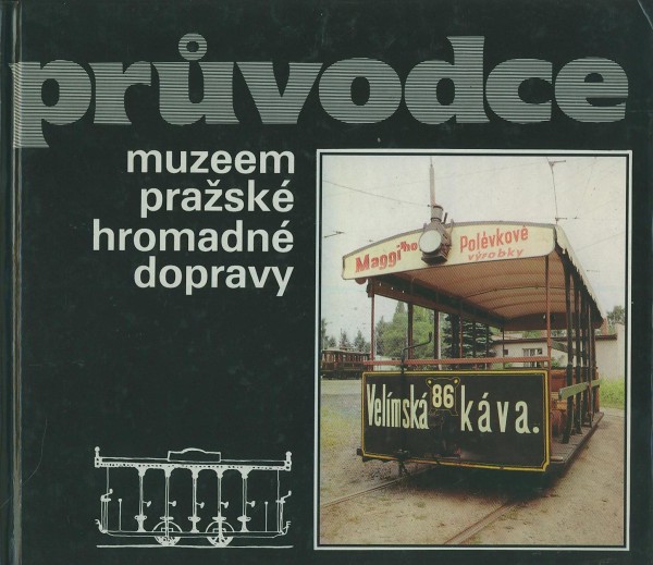 Buch Prüvodce - muzeem prazske hromadne dopravy