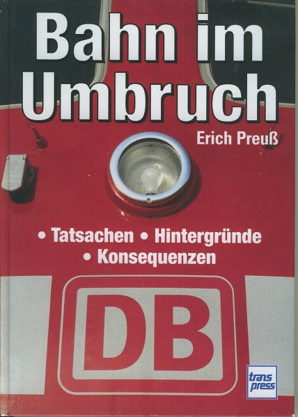 Buch Bahn im Umbruch - Tatsachen, Hintergründe, Konsequenzen