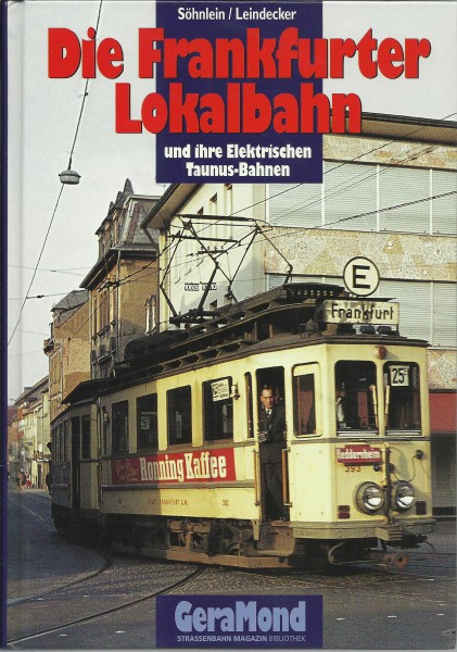 Buch Die Frankfurter Lokalbahn und ihre Elektrischen Taunus-Bahnen
