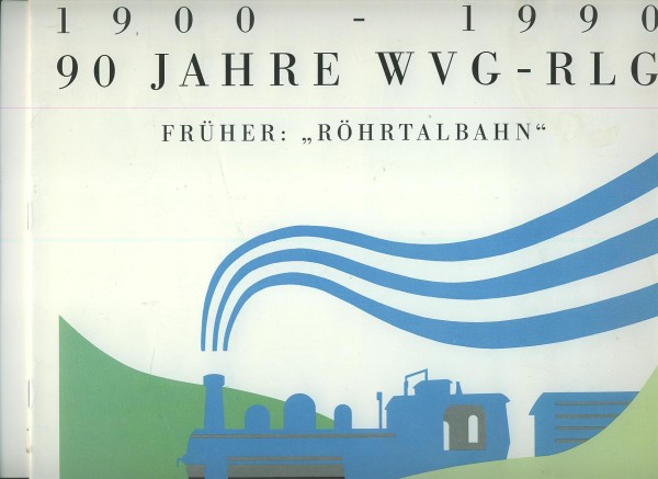 Buch 90 Jahre WVG-RLG 1900 - 1990 früher: Röhrtalbahn