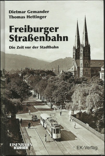 Buch Die Freiburger Straßenbahn - Die Zeit vor der Stadtbahn