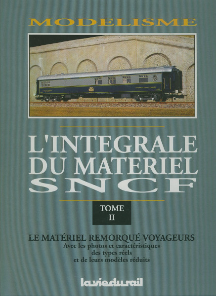 Buch L'Integrale du Materiel SNCF - Tome 2: Le Materiel Remorque Voyageurs