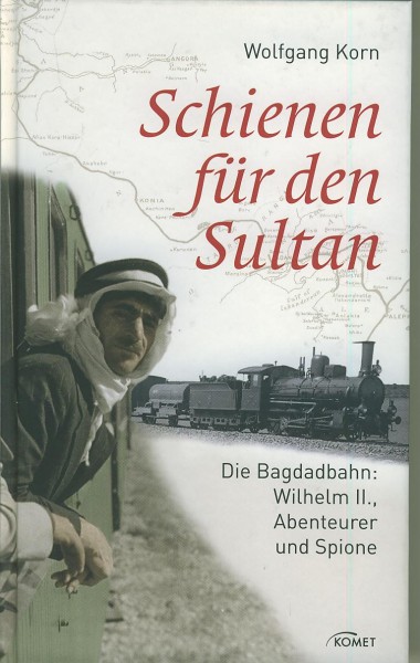 Buch Schienen für den Sultan - Die Bagdadbahn