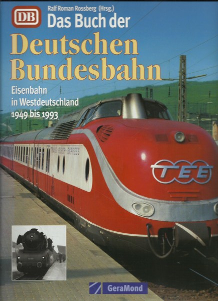 Buch Das Buch der Deutschen Bundesbahn - Eisenbahn in Westdeutschland 1949-1993