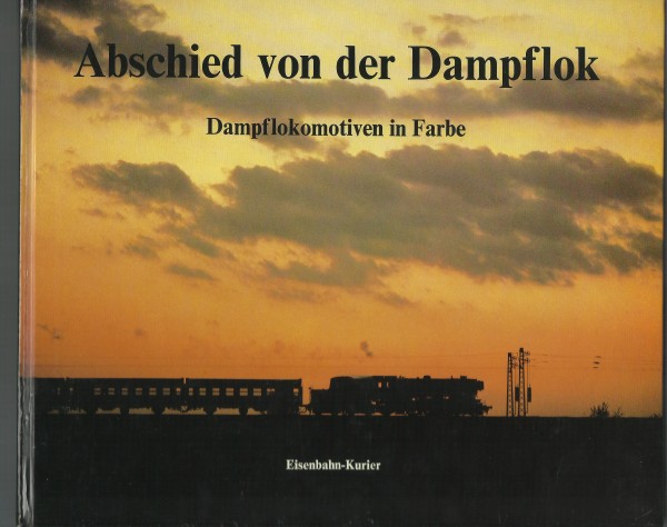 Buch Abschied von der Dampflok - Dampflokomotiven in Farbe