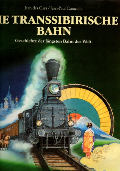 Buch Die Transsibirische Bahn - Geschichte der längsten Bahn der Welt