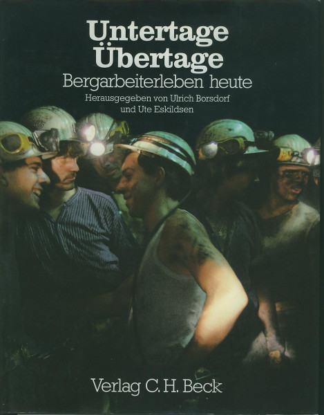 Buch Untertage - Übertage - Bergarbeiterleben heute