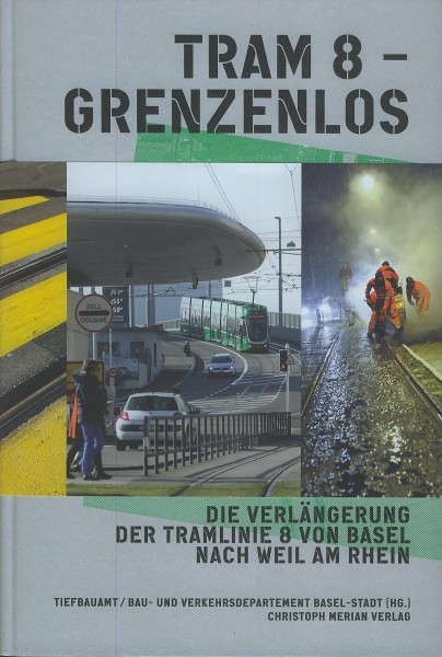Buch Tram 8 - Grenzenlos / Verlängerung der Tramline 8 von Basel nach Weil am Rhein