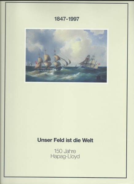 Buch Unser Feld ist die Welt - 150 Jahre Hapag-Lloyd
