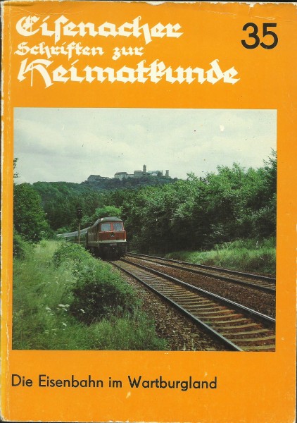 Buch Die Eisenbahn im Wartburgland - Eisenacher Schriften zur Heimatkunde 35