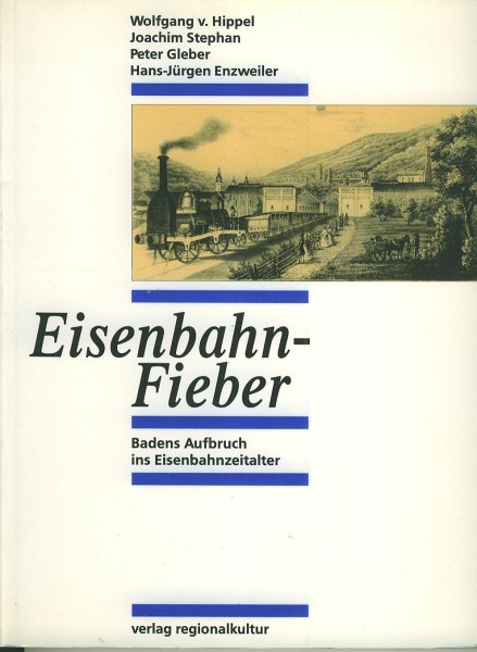 Buch Eisenbahn-Fieber - Badens Aufbruch ins Eisenbahnzeitalter