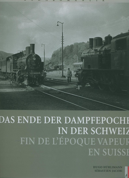 Buch Das Ende der Dampfepoche in der Schweiz