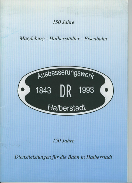 Buch 150 Jahre Magdeburg-Halerstädter-Eisenbahn - DR-Ausbesserungswerk 1843-1993