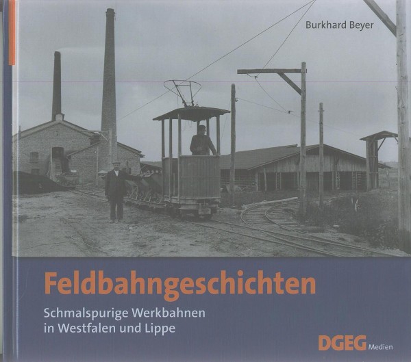 Buch Feldbahngeschichten - Schmalspurige Werkbahnen in Westfalen und Lippe