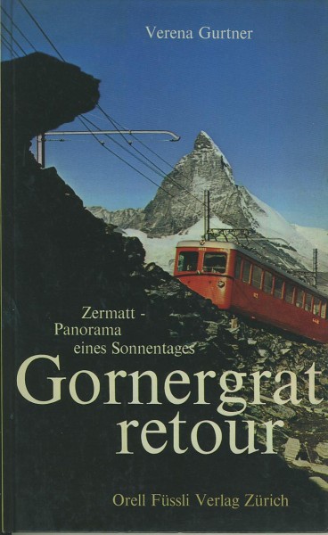 Buch Gornergrat retour Zermatt - Panorama eines Sonnentages