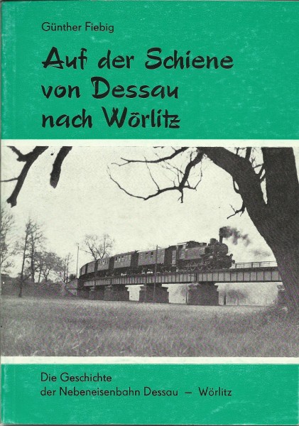 Buch Auf der Schiene von Dessau nach Wörlitz