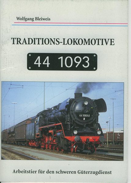 Buch Traditions-Lokomotive 44.1093- Arbeitstier für den Güterzugdienst