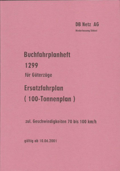 Heft 2001 Buchfahrplan Heft 1299 für Güterzüge DB Netz AG - Niederlassung Südost