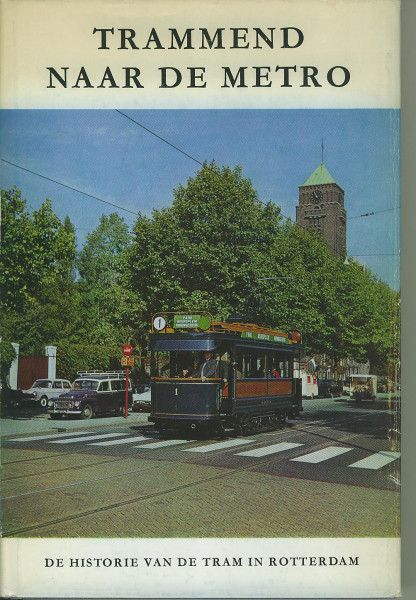 Buch Trammend naar de Metro - de Historie van de Tram in Rotterdam