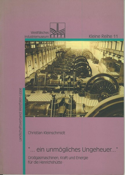 Buch ... ein unmögliches Ungeheuer - Großgasmaschinen, Kraft und Energie für die Henrichshütte
