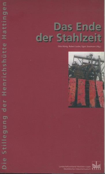 Buch Das Ende der Stahlzeit - Stillegung der Henrichshütte Hattingen