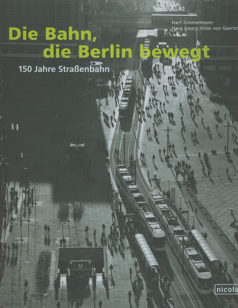 Buch Die Bahn, die Berlin bewegt - 150 Jahre Straßenbahn