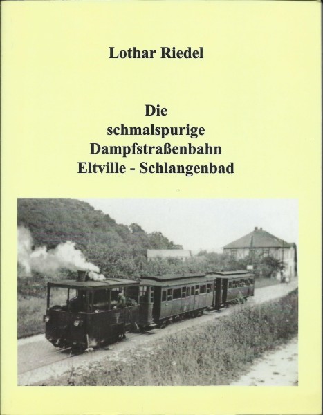 Buch Die schmalspurige Dampfstraáenbahn Eltville-Schlangenbad