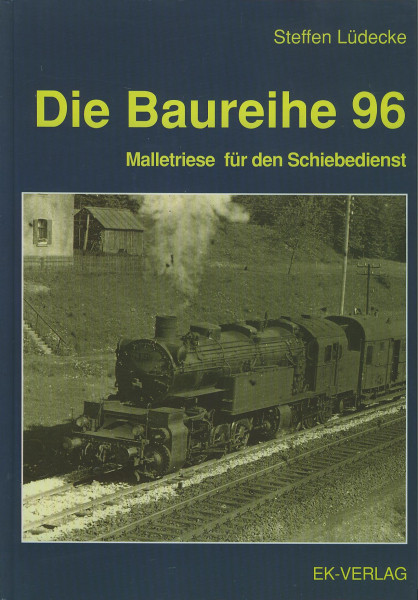 Buch Die Baureihe 96 - Malletriese für den Schiebedienst