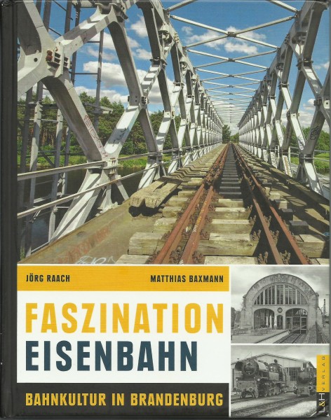 Buch Faszination Eisenbahn - Bahnkultur in Brandenburg