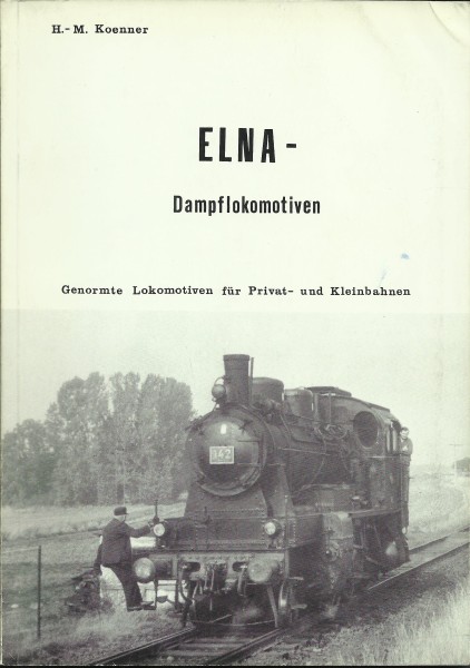 Buch ELNA-Dampflokomotiven - Genormte Lokomotiven für Privat- und Kleinbahnen