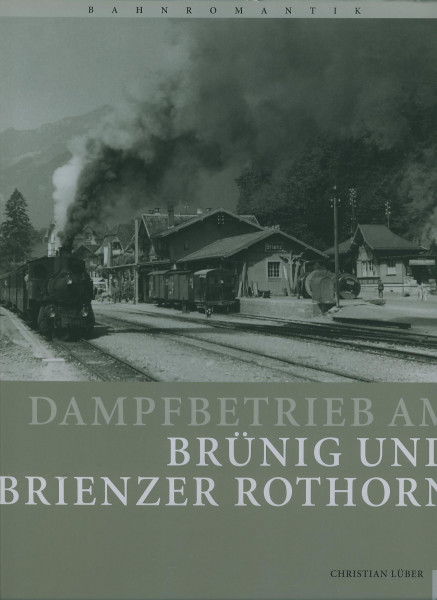 Buch Dampfbetrieb am Brüning und Brienzer Rothorn