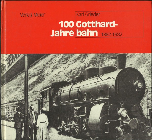 Buch 100 Jahre Gotthardbahn 1882-1982