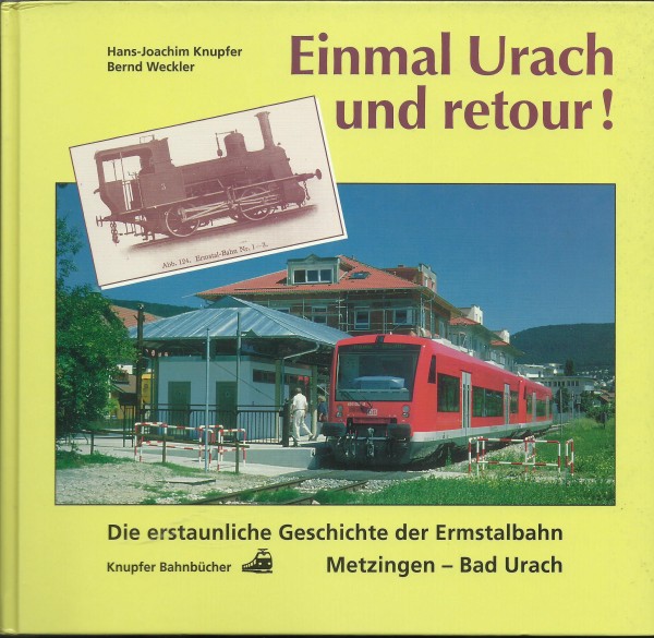 Buch Einmal Urach und retour! Die erstaunliche Geschichte der Ermstalbahn
