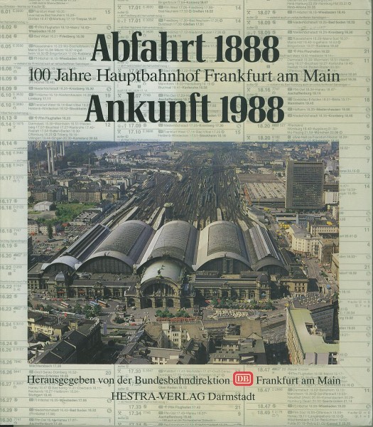 Kom: 100 Jahre Hauptbahnhof Frankfurt - Abfahrt 1888 - Ankunft 1988