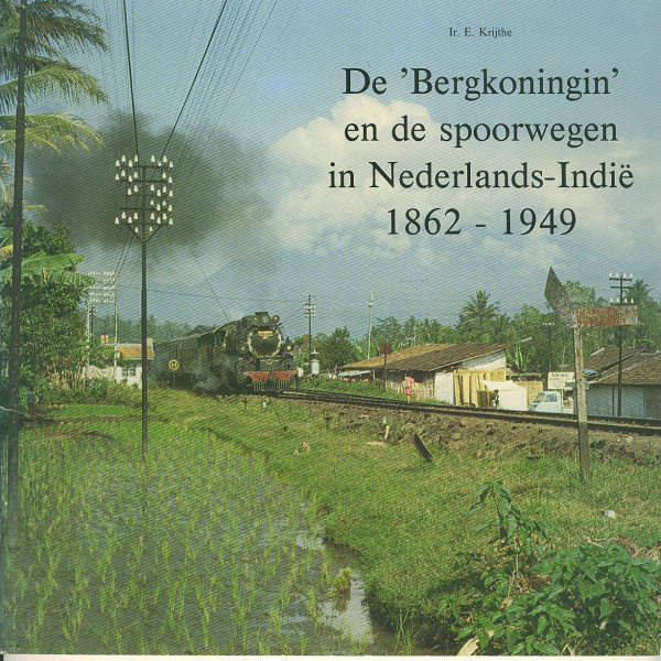 Buch De Bergkoningin en de spoowegen in Nederlands-Indie 1862-1949