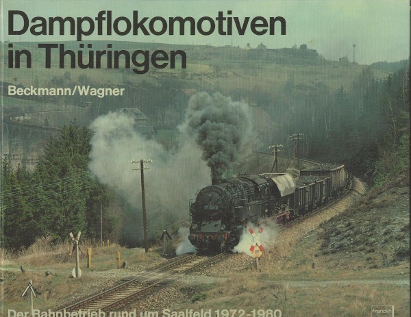 Buch Dampflokomotiven in Thüringen - Der Bahnbetrieb um Saalfeld 1972-1980