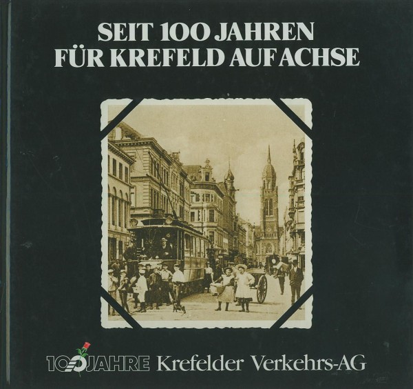 Kom: Seit 100 Jahren für Krefeld auf Achse - 100 Jahre Krefelder Verkehrs AG