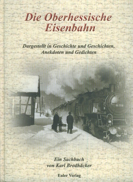 Buch Die Oberhessische Eisenbahn - Geschichte, Geschichten, Anekdoten