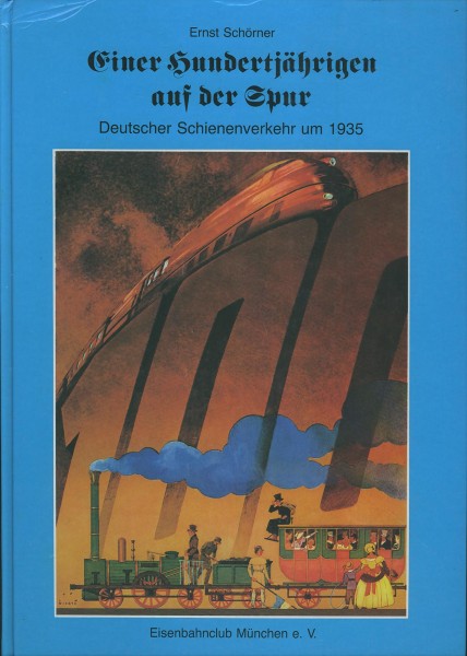 Buch Einer Hundertjährigen auf der Spur - Deutscher Schienenverkehr um 1935