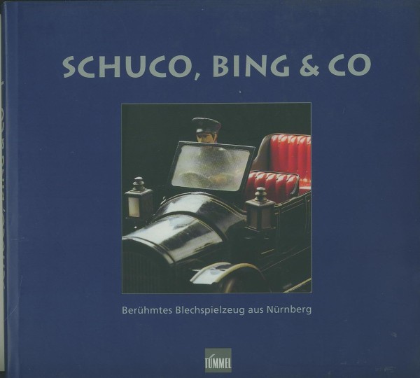 Buch Schuco, Bing & Co - Berühmtes Blechspielzeug aus Nürnberg