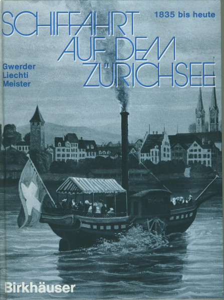Buch Schiffahrt auf dem Zürichsee - 1835 bis heute